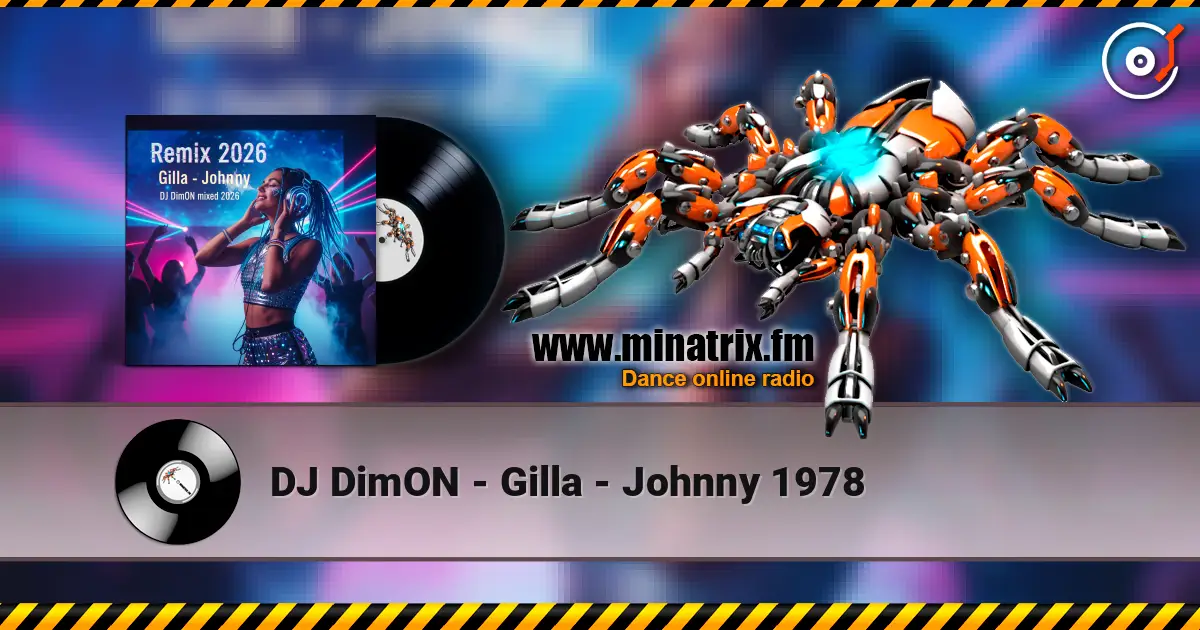 DJ DimON - Gilla - Johnny 1978 online in hoher Qualität hören | Minatrix.FM