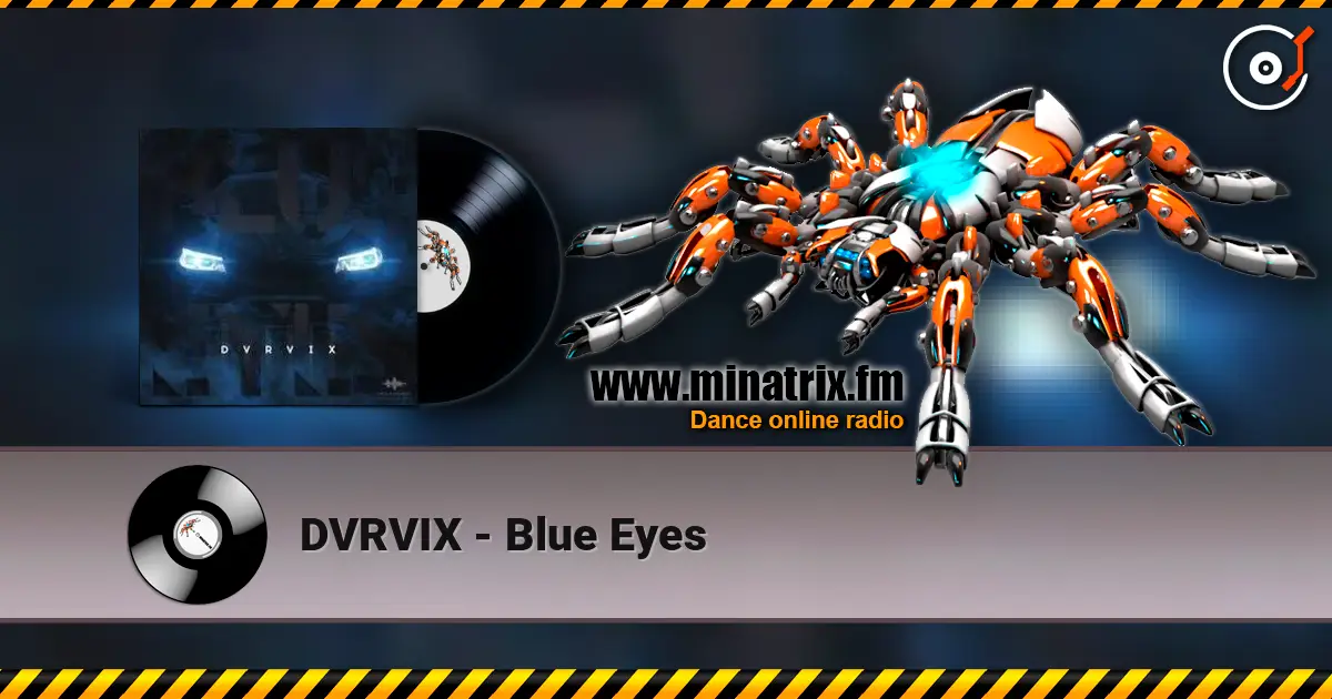 DVRVIX - Blue Eyes слушать онлайн в высоком качестве | Minatrix.FM