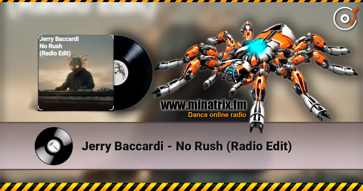 Jerry Baccardi - No Rush (Radio Edit) слушать онлайн в высоком качестве | Minatrix.FM