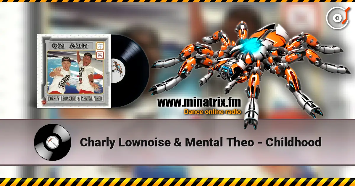 Charly Lownoise & Mental Theo - Childhood listen online in high quality | Minatrix.FM