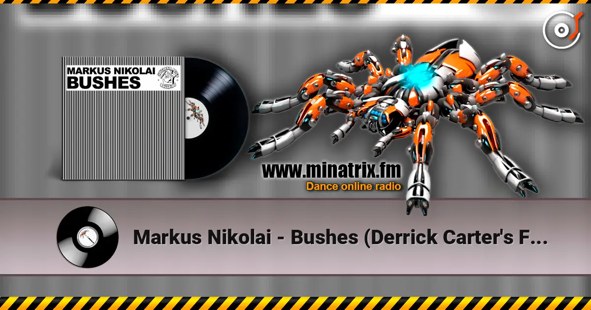 Markus Nikolai - Bushes (Derrick Carter's First Recreation Version) online in hoher Qualität hören | Minatrix.FM