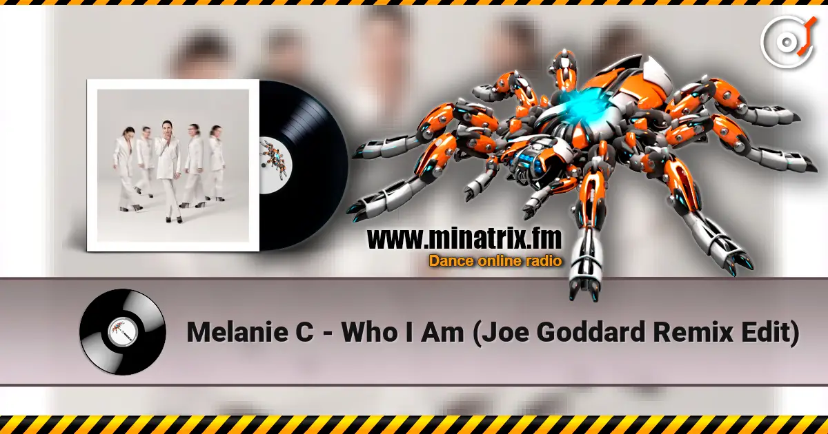 Melanie C - Who I Am (Joe Goddard Remix Edit) слушать онлайн в высоком качестве | Minatrix.FM
