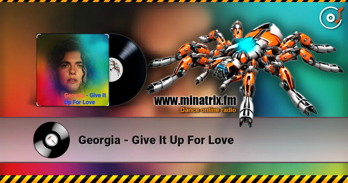 Georgia - Give It Up For Love слушать онлайн в высоком качестве | Minatrix.FM