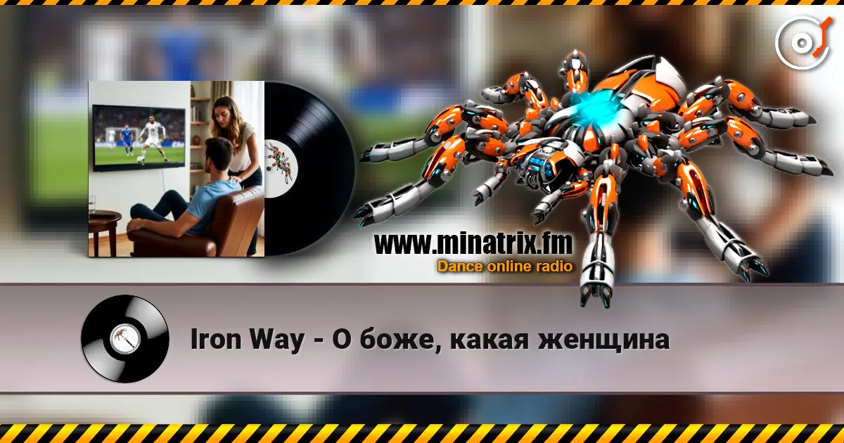 Iron Way - О боже, какая женщина online in hoher Qualität hören | Minatrix.FM