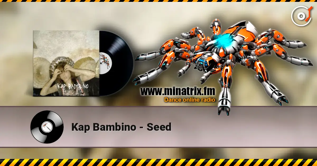 Kap Bambino - Seed слушать онлайн в высоком качестве | Minatrix.FM