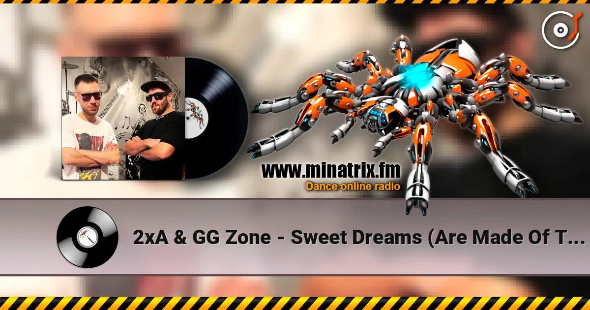 2xA & GG Zone - Sweet Dreams (Are Made Of This) слушать онлайн в высоком качестве | Minatrix.FM