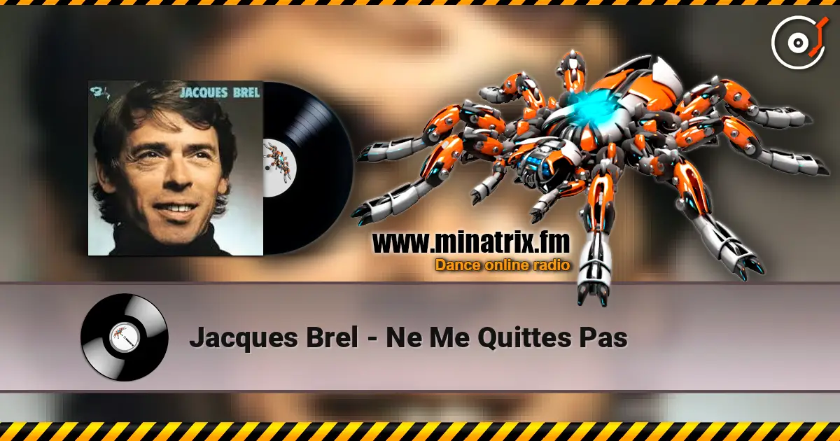 Jacques Brel - Ne Me Quittes Pas слушать онлайн в высоком качестве | Minatrix.FM