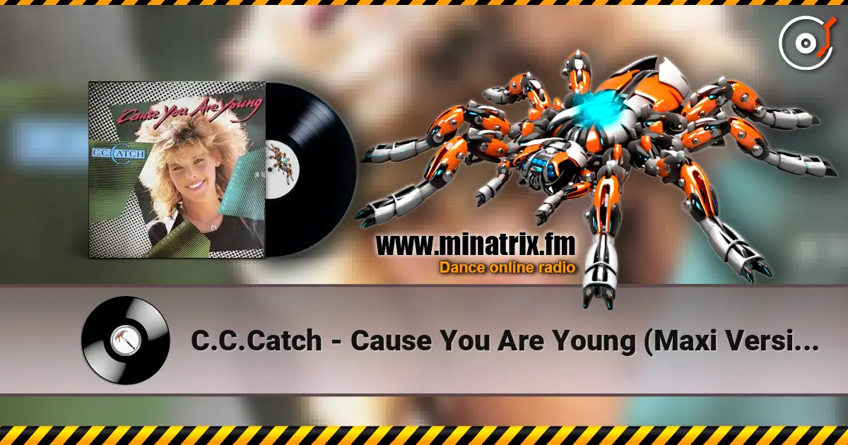 C.C.Catch - Cause You Are Young (Maxi Version) écouter en ligne en haute qualité | Minatrix.FM