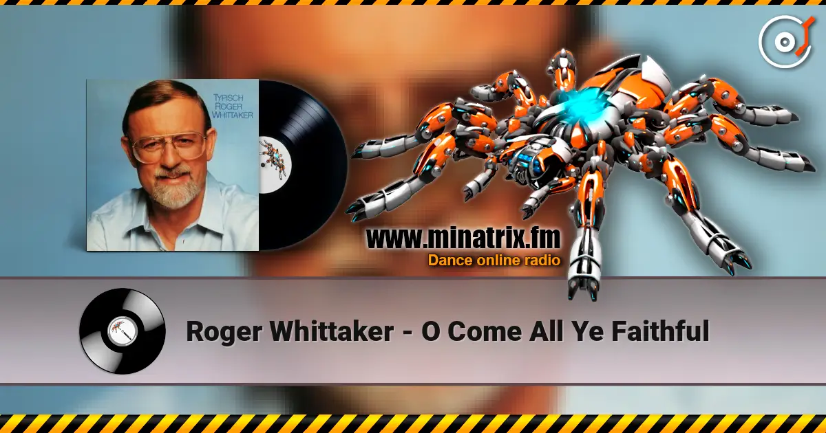 Roger Whittaker - O Come All Ye Faithful слушать онлайн в высоком качестве | Minatrix.FM