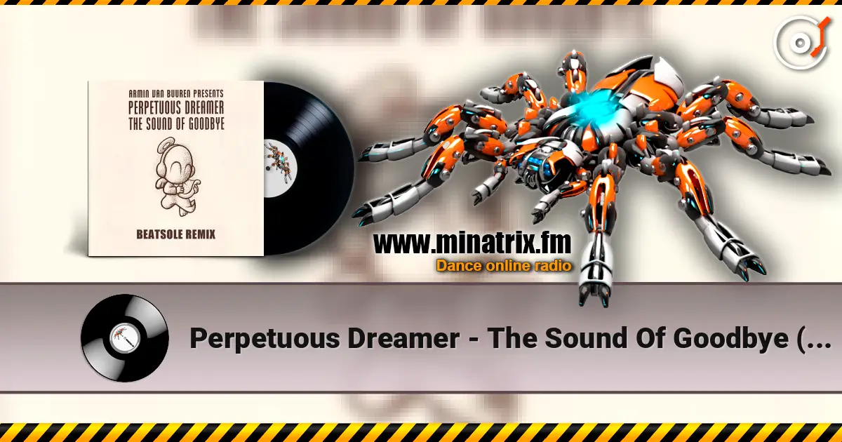 Perpetuous Dreamer - The Sound Of Goodbye (Armin van Buuren Remix) слушать онлайн в высоком качестве | Minatrix.FM