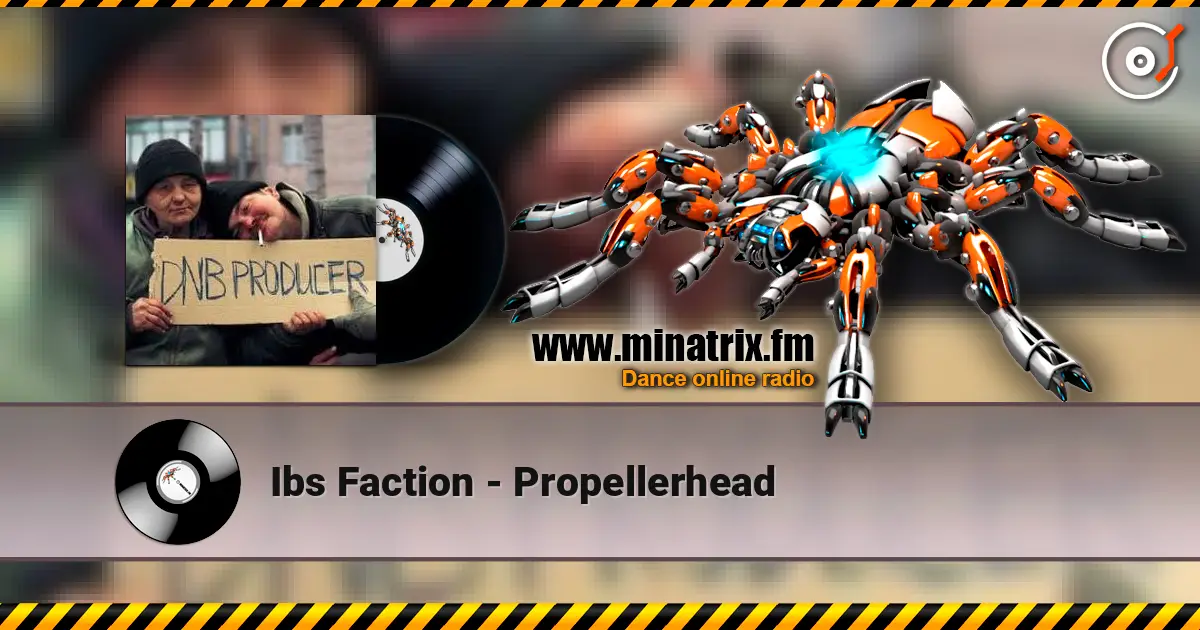 Ibs Faction - Propellerhead слушать онлайн в высоком качестве | Minatrix.FM