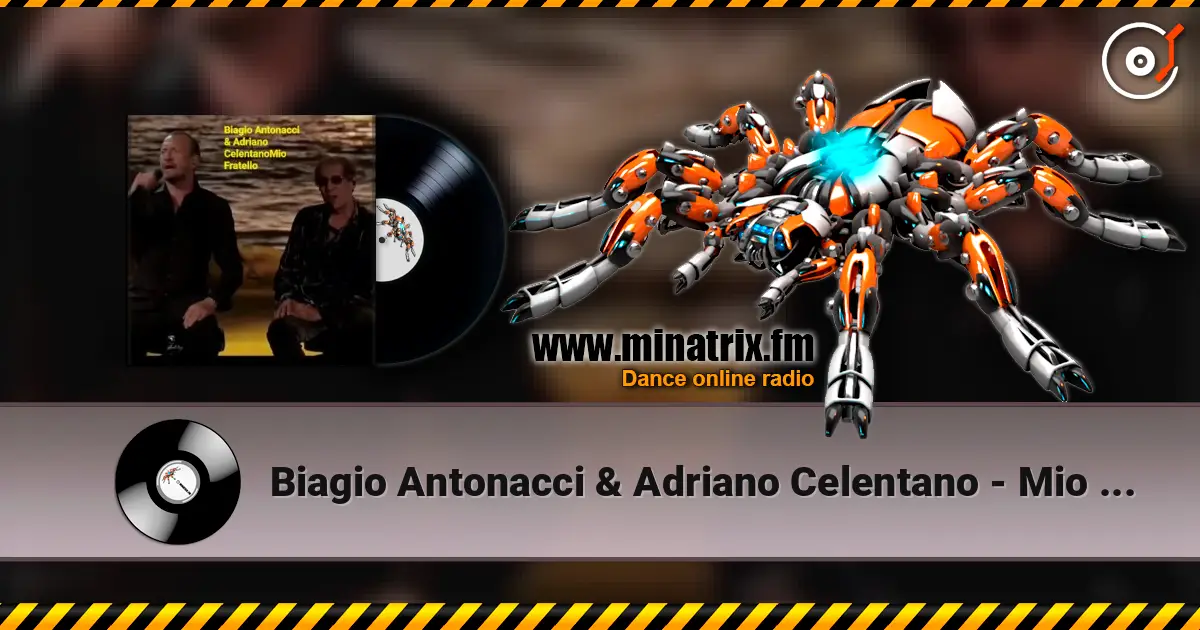 Biagio Antonacci & Adriano Celentano - Mio Fratello слушать онлайн в высоком качестве | Minatrix.FM