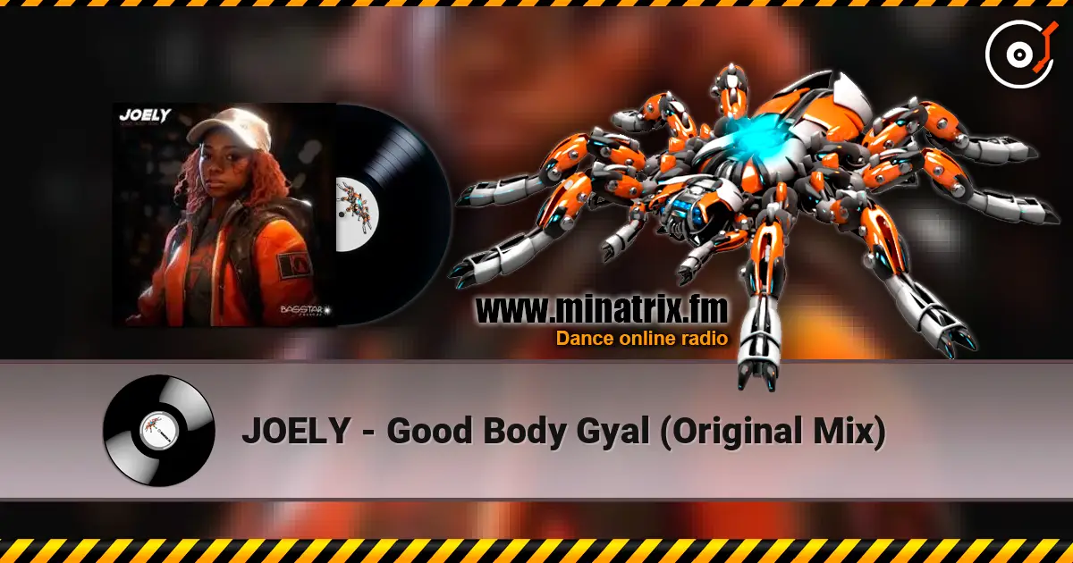 JOELY - Good Body Gyal (Original Mix) слушать онлайн в высоком качестве | Minatrix.FM