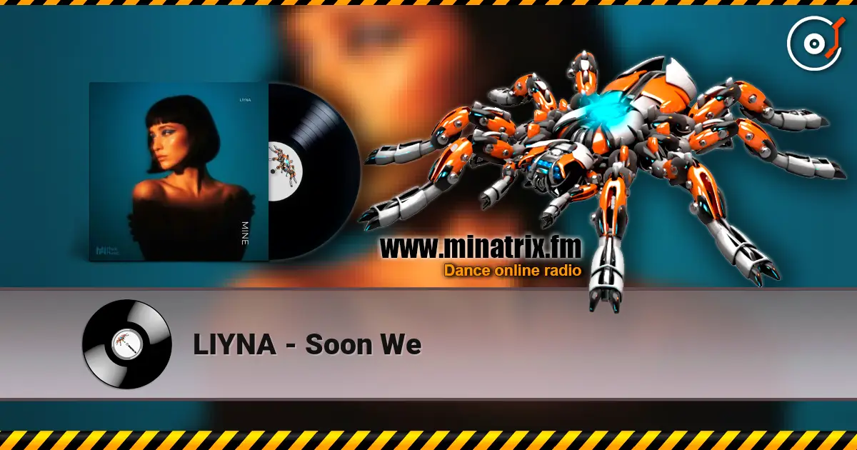 LIYNA - Soon We online in hoher Qualität hören | Minatrix.FM