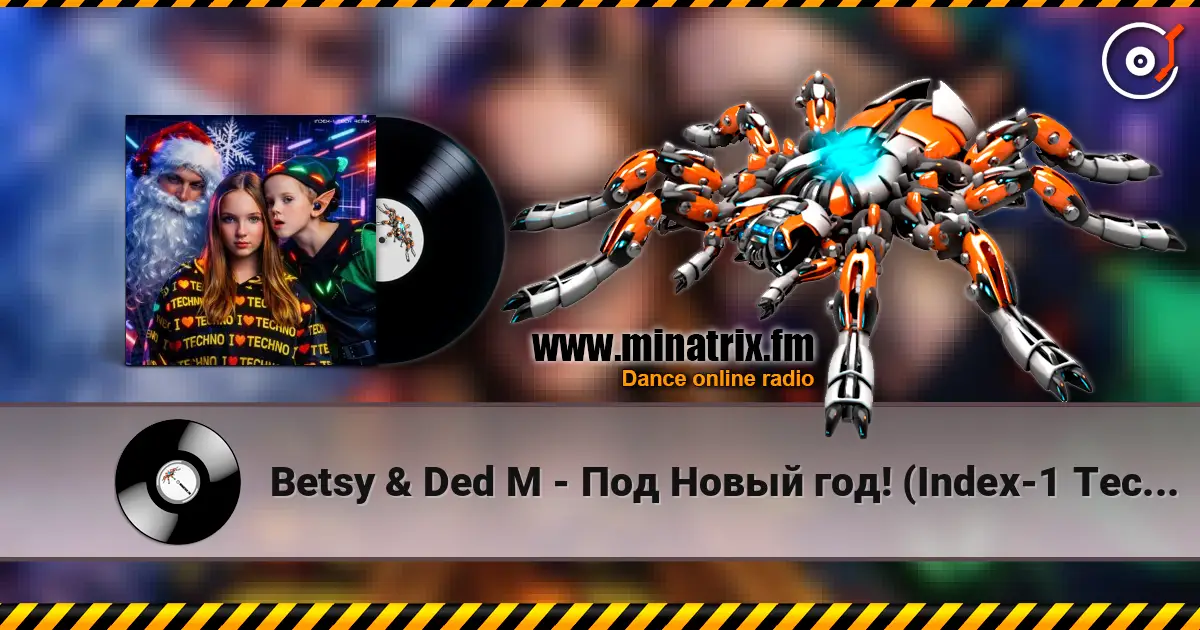 Betsy & Ded M - Под Новый год! (Index-1 Tech Remix) слушать онлайн в высоком качестве | Minatrix.FM