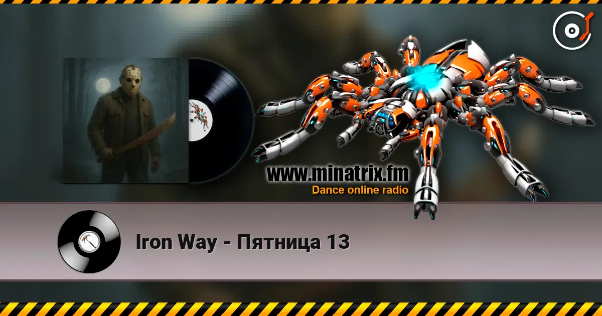 Iron Way - Пятница 13 слушать онлайн в высоком качестве | Minatrix.FM