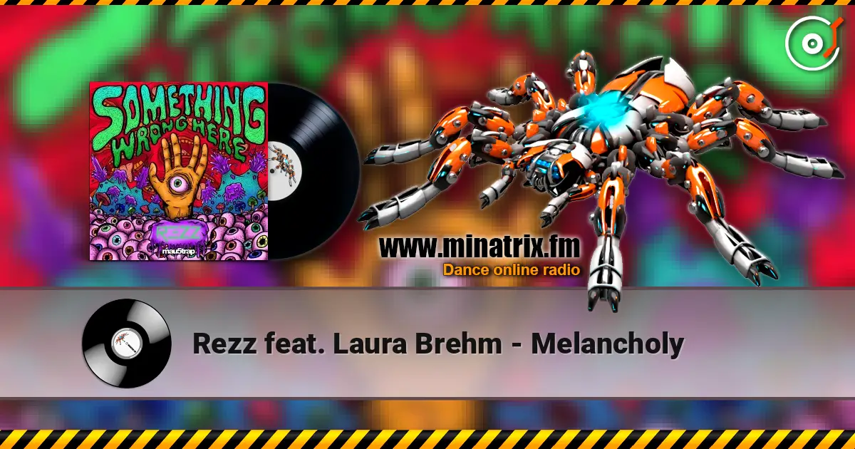 Rezz feat. Laura Brehm - Melancholy 在线收听高音质 | Minatrix.FM
