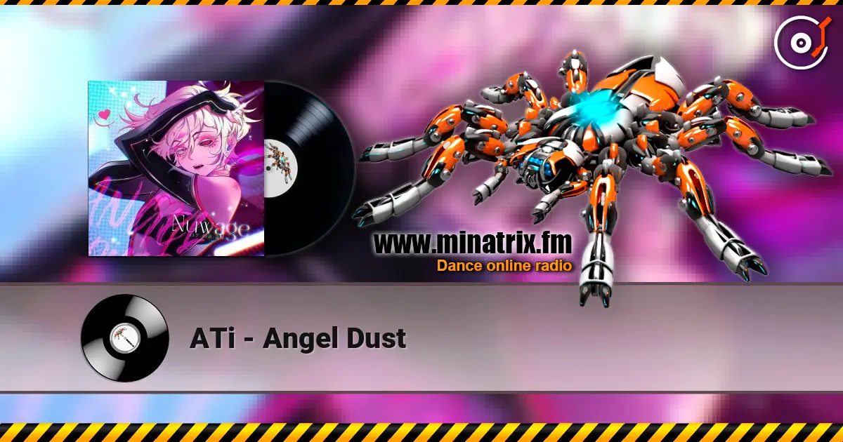 ATi - Angel Dust слушать онлайн в высоком качестве | Minatrix.FM