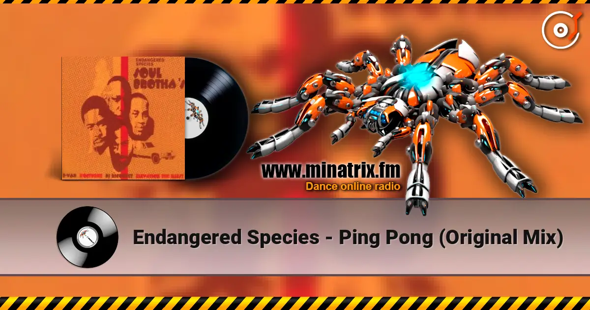 Endangered Species - Ping Pong (Original Mix) online in hoher Qualität hören | Minatrix.FM