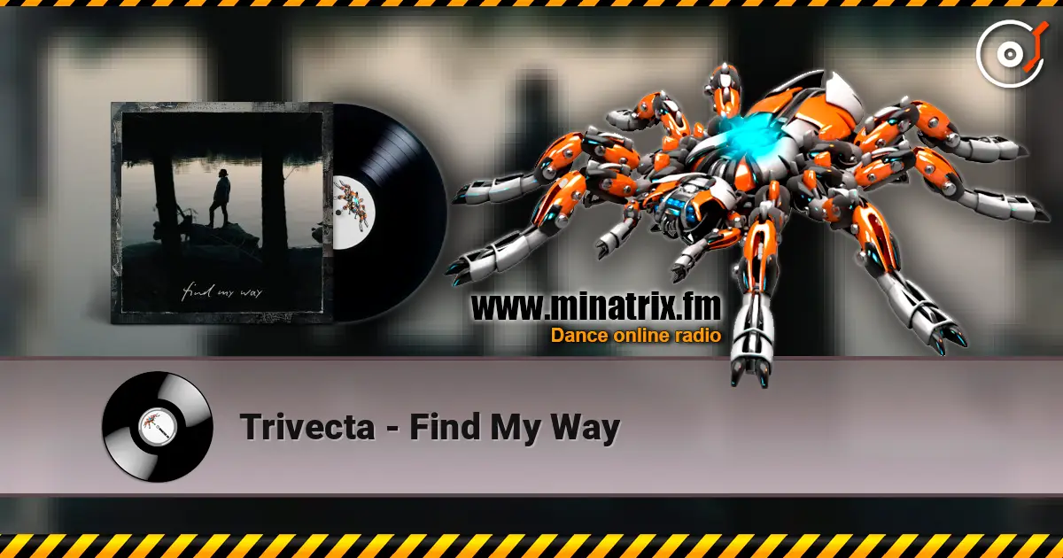 Trivecta - Find My Way слушать онлайн в высоком качестве | Minatrix.FM