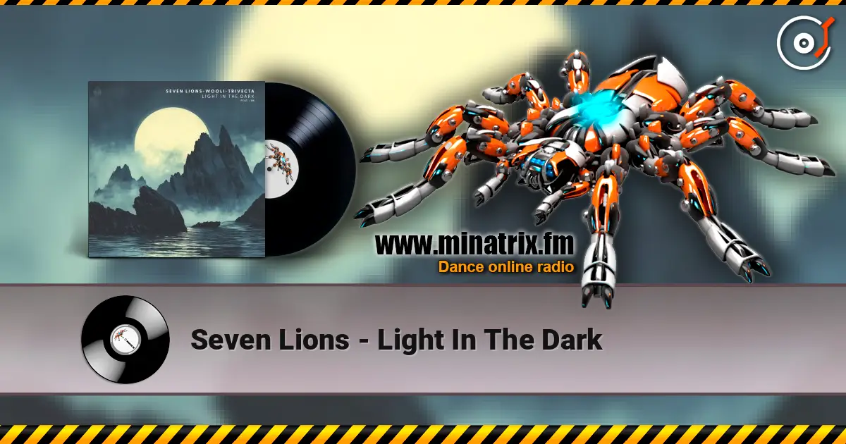Seven Lions - Light In The Dark слушать онлайн в высоком качестве | Minatrix.FM