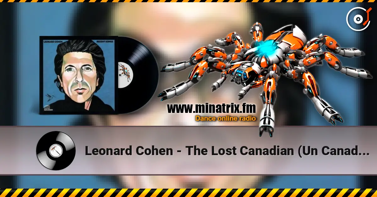 Leonard Cohen - The Lost Canadian (Un Canadien Errant) слушать онлайн в высоком качестве | Minatrix.FM