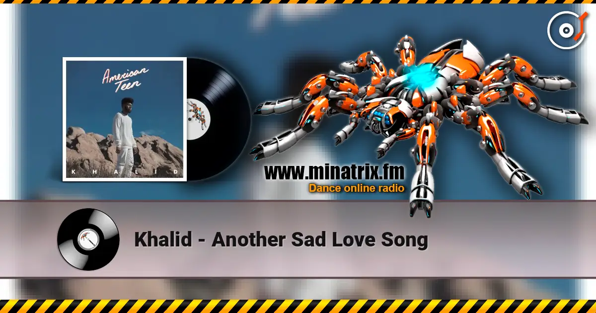 Khalid - Another Sad Love Song слушать онлайн в высоком качестве | Minatrix.FM