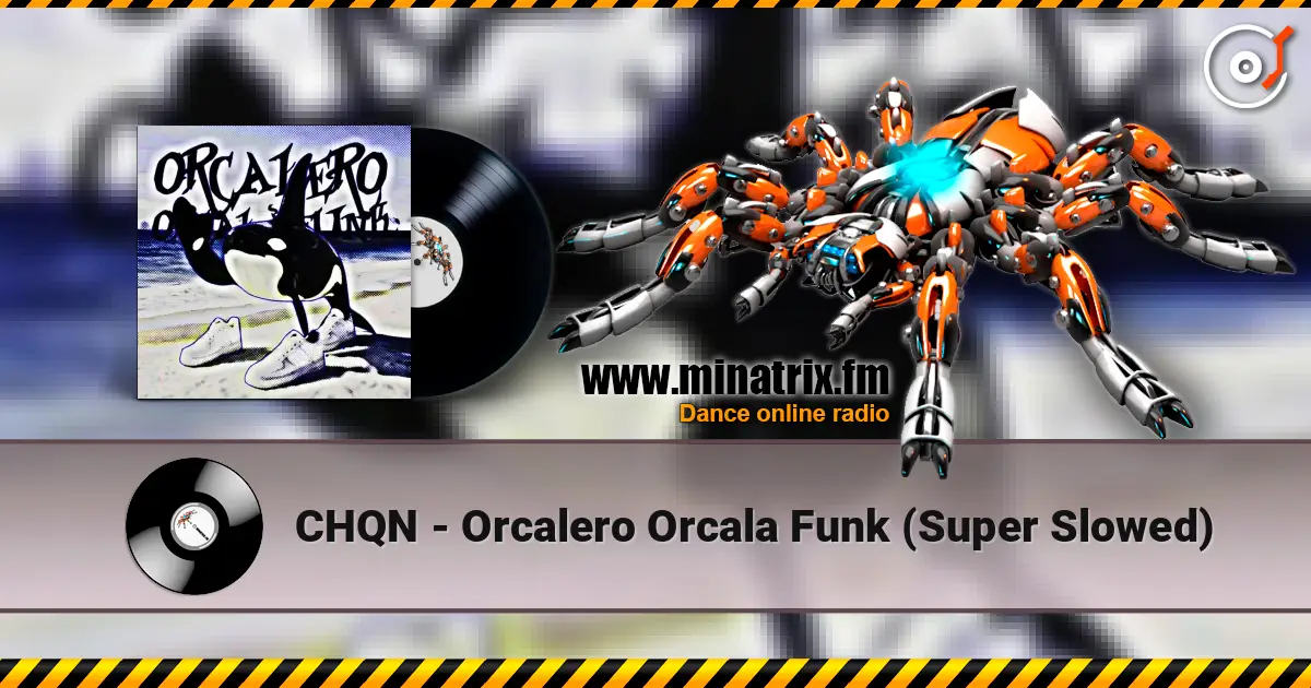 CHQN - Orcalero Orcala Funk (Super Slowed) escuchar en línea en alta calidad | Minatrix.FM