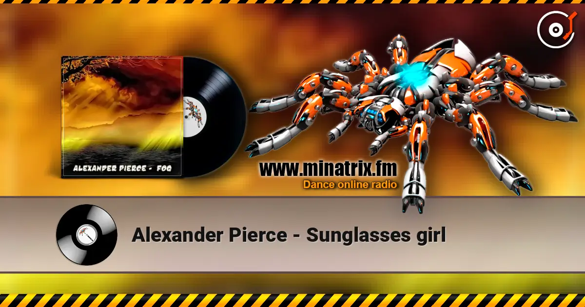 Alexander Pierce - Sunglasses girl écouter en ligne en haute qualité | Minatrix.FM