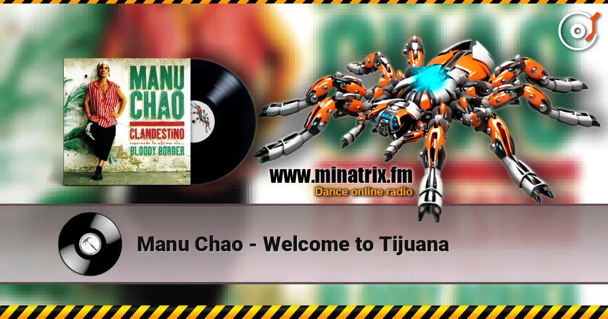 Manu Chao - Welcome to Tijuana слушать онлайн в высоком качестве | Minatrix.FM