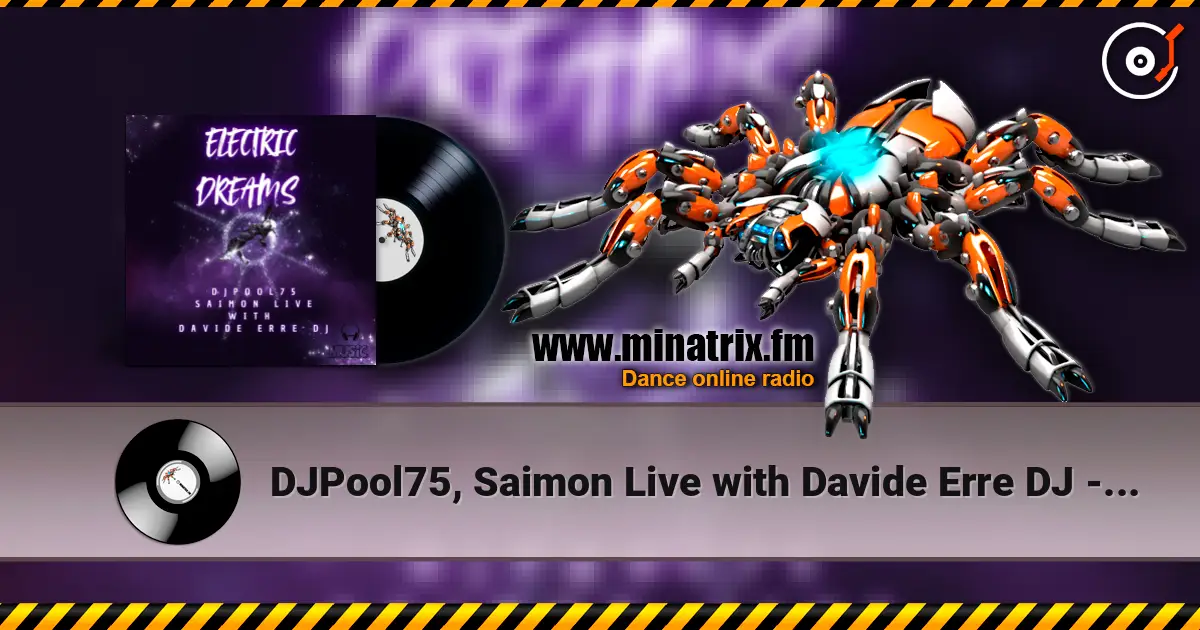DJPool75, Saimon Live with Davide Erre DJ - Electric Dreams (Spazio Mix) слушать онлайн в высоком качестве | Minatrix.FM