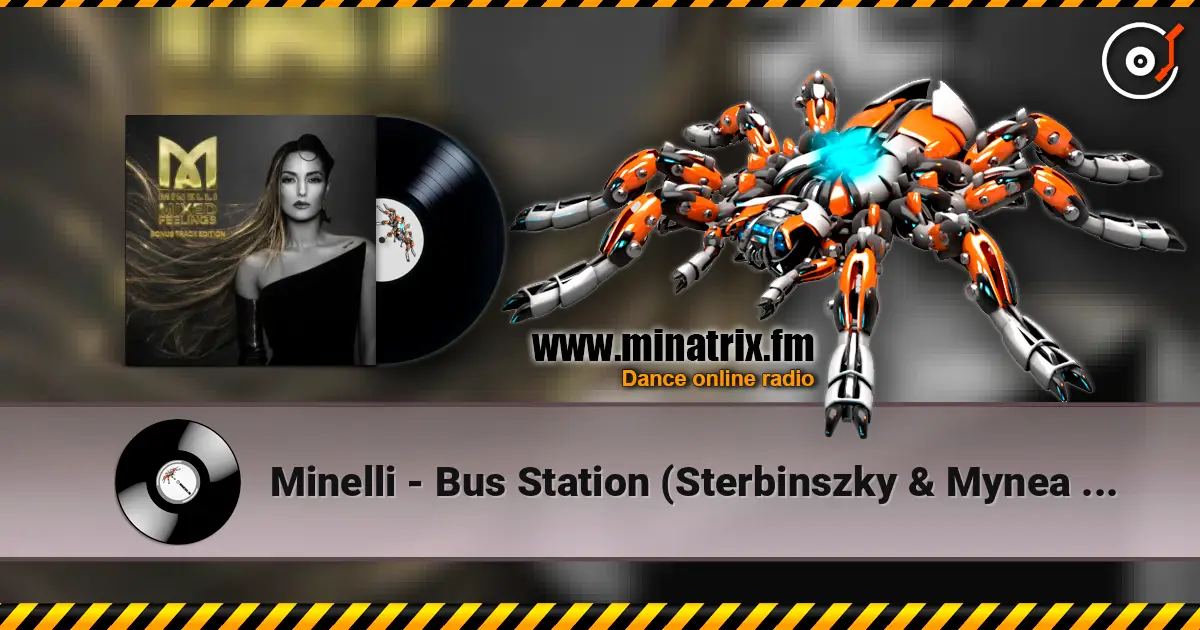 Minelli - Bus Station (Sterbinszky & Mynea Flip) escuchar en línea en alta calidad | Minatrix.FM