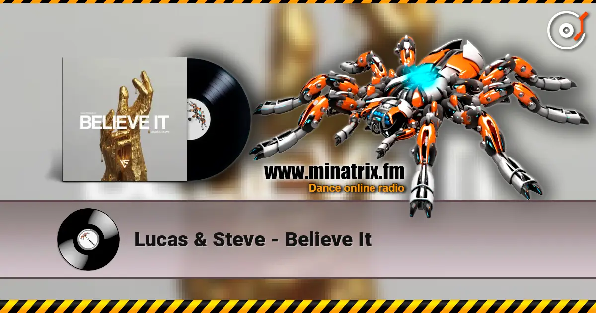 Lucas & Steve - Believe It online in hoher Qualität hören | Minatrix.FM