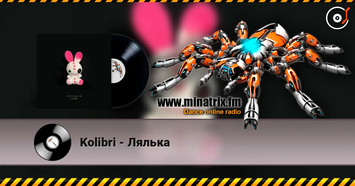 Kolibri - Лялька слушать онлайн в высоком качестве | Minatrix.FM
