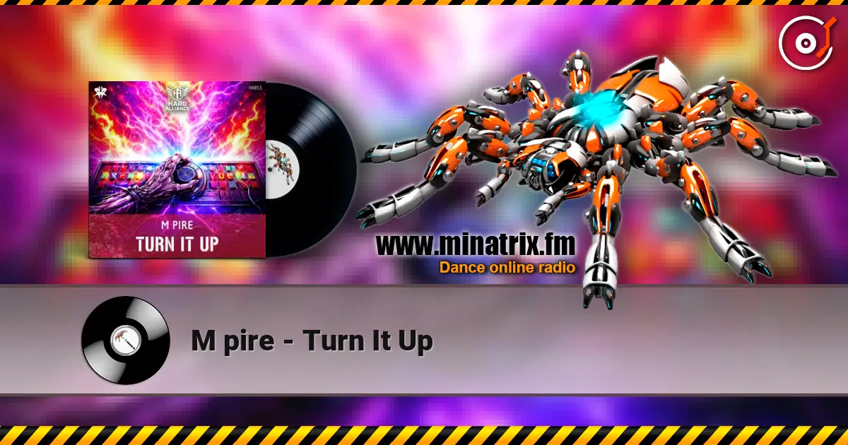 M pire - Turn It Up online in hoher Qualität hören | Minatrix.FM