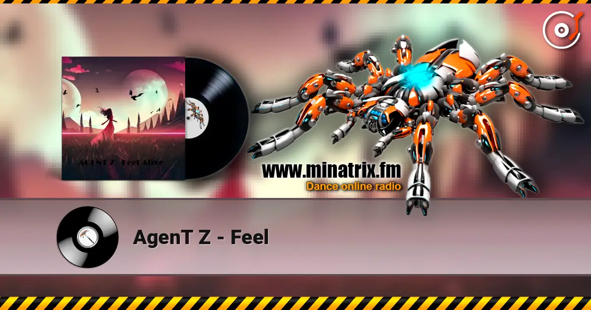 AgenT Z - Feel слушать онлайн в высоком качестве | Minatrix.FM