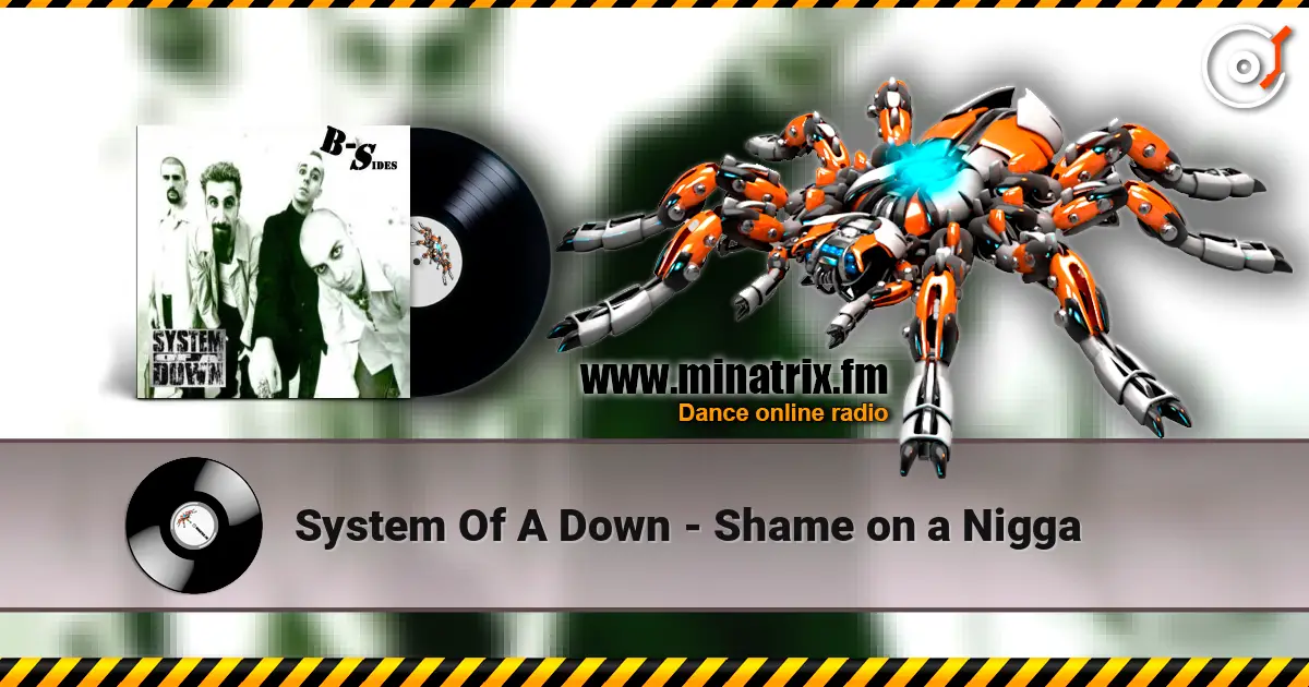System Of A Down - Shame on a Nigga online in hoher Qualität hören | Minatrix.FM