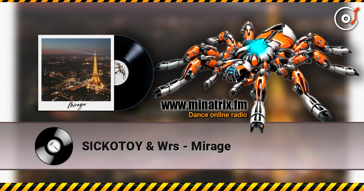 SICKOTOY & Wrs - Mirage 在线收听高音质 | Minatrix.FM