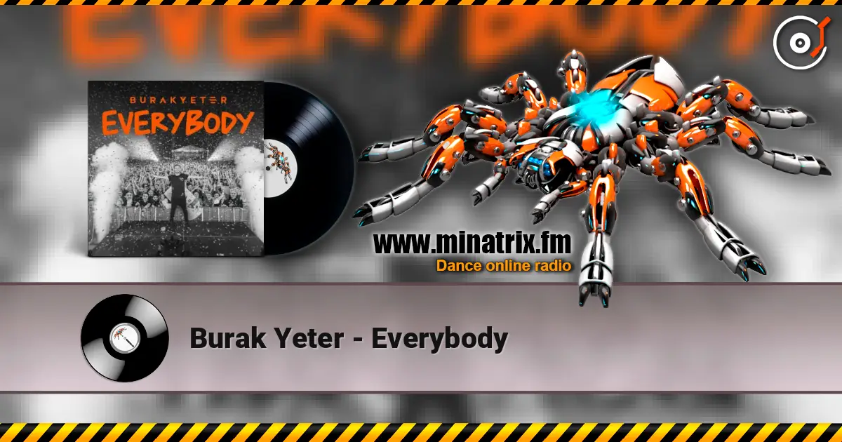 Burak Yeter - Everybody escuchar en línea en alta calidad | Minatrix.FM