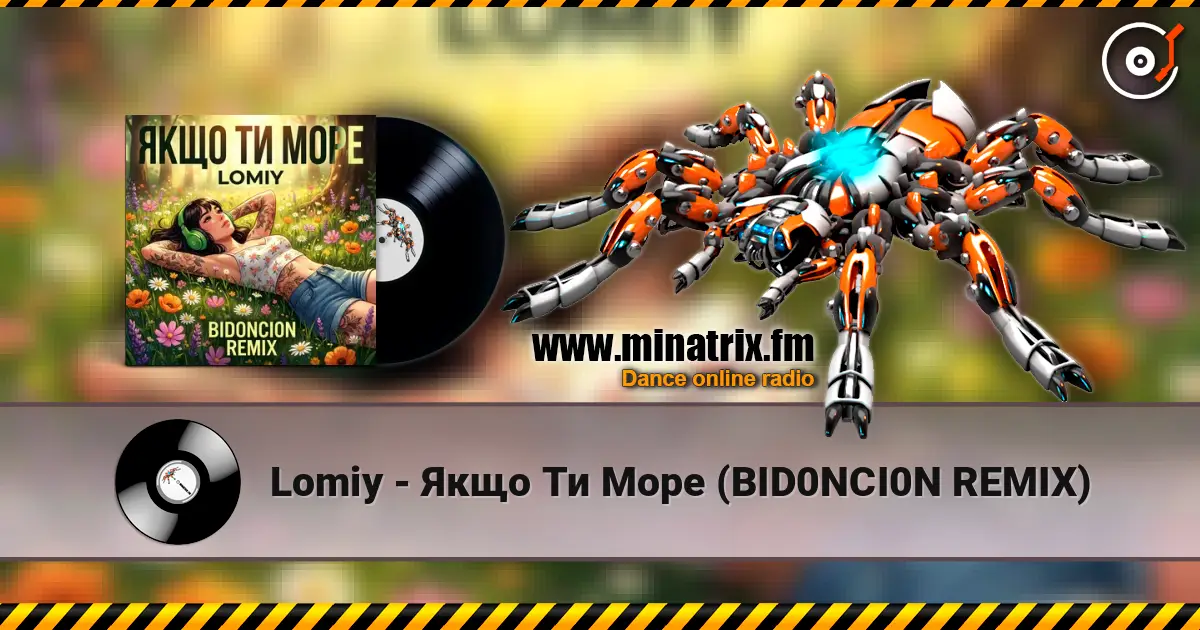 Lomiy - Якщо Ти Море (BID0NCI0N REMIX) слушать онлайн в высоком качестве | Minatrix.FM