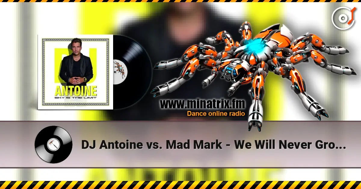 DJ Antoine vs. Mad Mark - We Will Never Grow Old (Barnes & Heatcliff Radio Edit) слушать онлайн в высоком качестве | Minatrix.FM