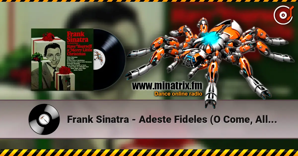Frank Sinatra - Adeste Fideles (O Come, All Ye Faithful) escuchar en línea en alta calidad | Minatrix.FM