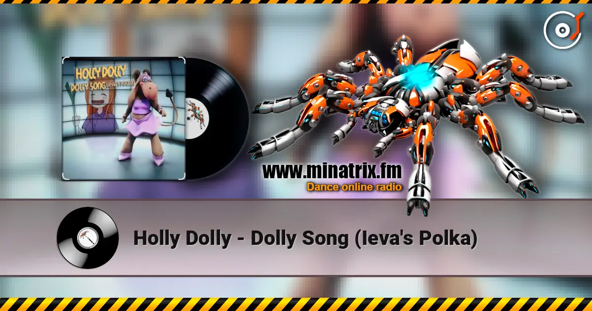 Holly Dolly - Dolly Song (Ieva's Polka) слушать онлайн в высоком качестве | Minatrix.FM