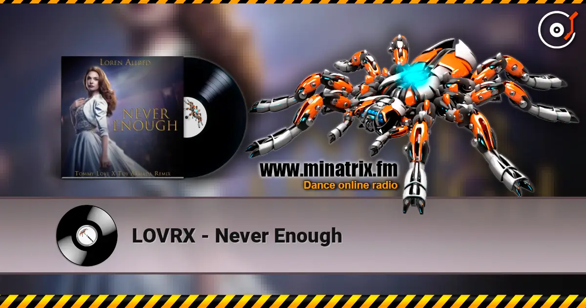 LOVRX - Never Enough слушать онлайн в высоком качестве | Minatrix.FM
