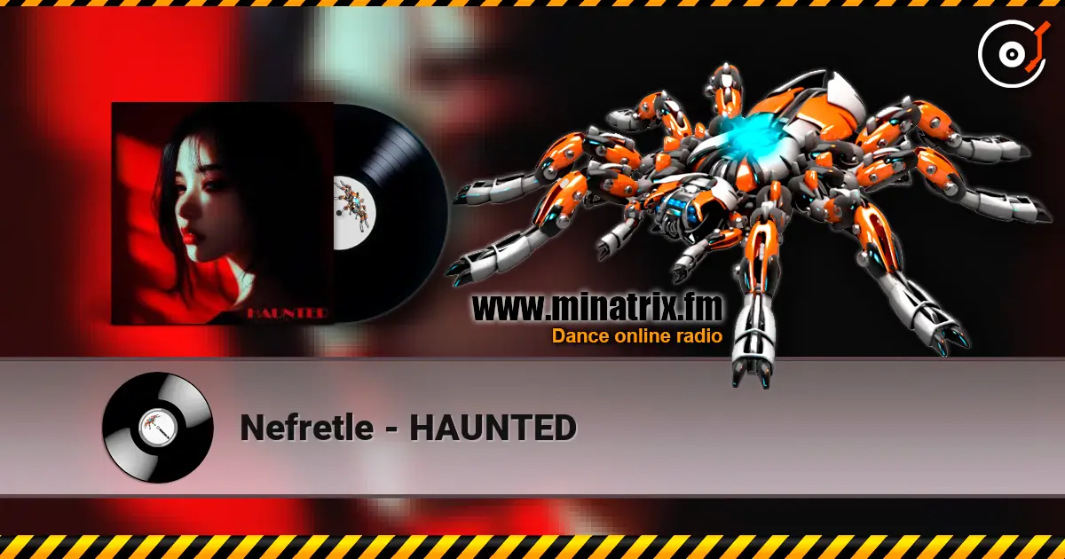 Nefretle - HAUNTED слушать онлайн в высоком качестве | Minatrix.FM