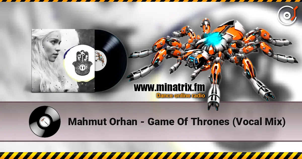 Mahmut Orhan - Game Of Thrones (Vocal Mix) escuchar en línea en alta calidad | Minatrix.FM