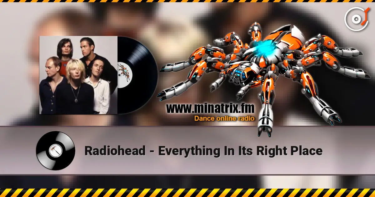 Radiohead - Everything In Its Right Place online in hoher Qualität hören | Minatrix.FM