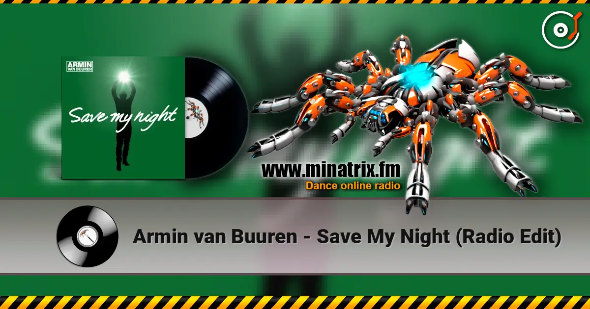 Armin van Buuren - Save My Night (Radio Edit) слушать онлайн в высоком качестве | Minatrix.FM
