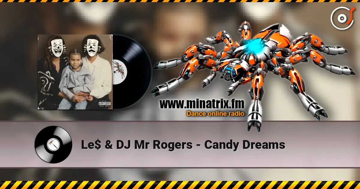 Le$ & DJ Mr Rogers - Candy Dreams online in hoher Qualität hören | Minatrix.FM