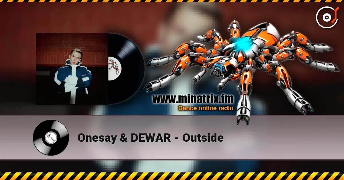 Onesay & DEWAR - Outside слушать онлайн в высоком качестве | Minatrix.FM